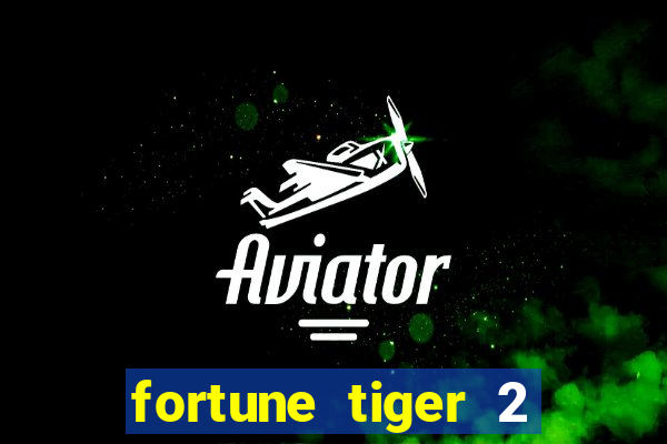 fortune tiger 2 revenge download